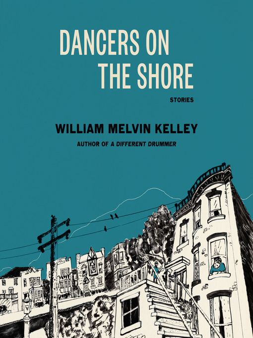 Title details for Dancers on the Shore by William Melvin Kelley - Available